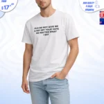 Please Do Not Give Me a Rip Off Your Vape No Matter What I Say t-Shirt