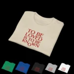 To Be Loved Is to Be Known sweatshirt