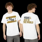 Vegas Is the Best in the World T-shirt