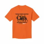 Good Things Happen to Good People Shirt