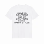 I Love My Girlfriend and My Girlfriend Loves Harry Styles Shirt