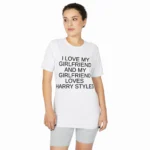 I Love My Girlfriend and My Girlfriend Loves Harry Styles t-Shirt
