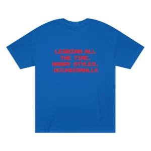Lesbian All the Time Harry Styles Shirt