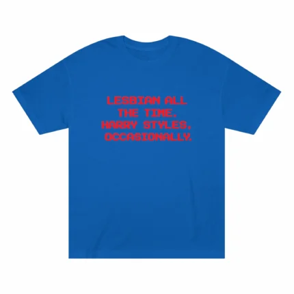 Lesbian All the Time Harry Styles Shirt