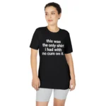 This Was the Only Shirt I Had With No Cum On It t-Shirt