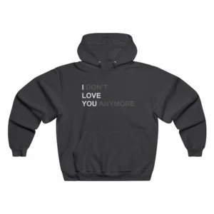 I Don’t Love You Anymore hoodie