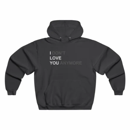 I Don’t Love You Anymore hoodie