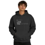 I Don’t Love You Anymore hoodies