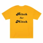 Bitch for Mitch Shirt