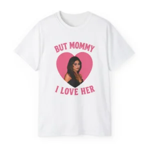But Mommy I Love Her Mika Abdalla Shirt