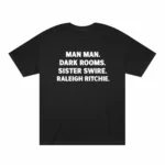 Man Man Dark Rooms Sister Swire Raleigh Ritchie Shirt