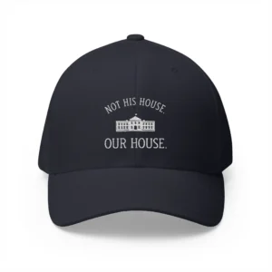Not His House Our House Hat