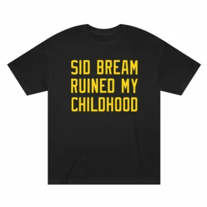 Sid Bream Ruined My Childhood Shirt