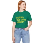 So Where’s Your Sister Tonight Memo Ochoa t-Shirt