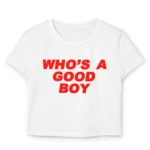Who’s A Good Boy Crop Top
