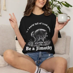 Be a Jimothy Raccoon Shirt
