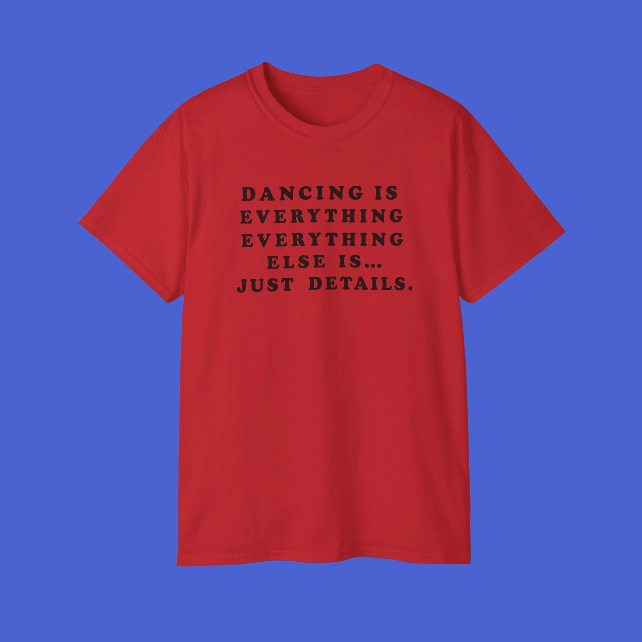 Dancing-Is-Everything-Everything-Else-Harry-Styles-Shirt Dancing Is Everything Everything Else Harry Styles Shirt