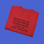 Dancing Is Everything Everything Else Harry Styles t-Shirt