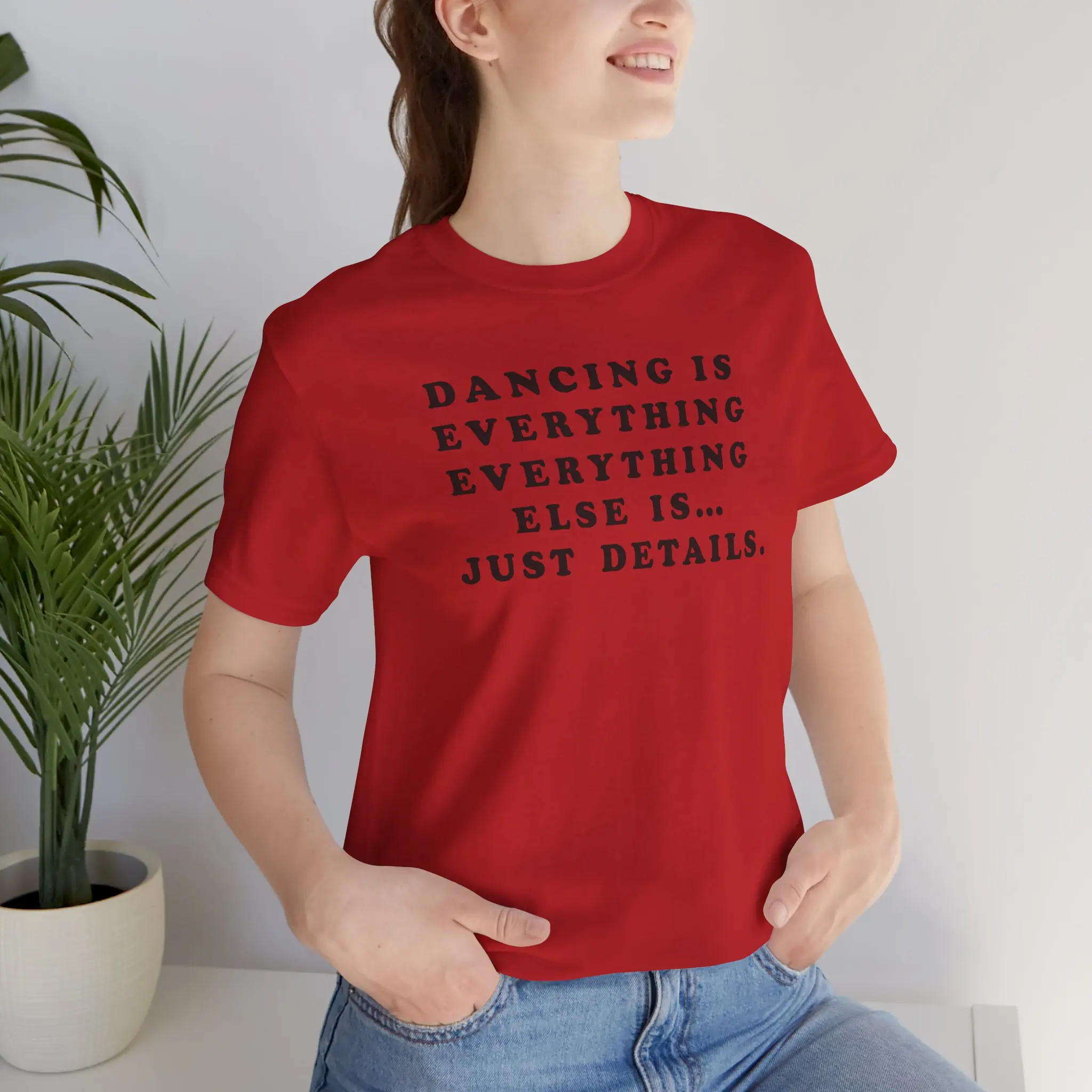 Dancing-Is-Everything-Everything-Else-is-just-details-Shirt Dancing Is Everything Everything Else Is Just Details Shirt