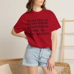 Dancing Is Everything Everything Else Is Just Details t-Shirt