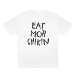 Eat More Chikin Shirt