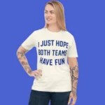 Post malone Just Hope Both Teams Have Fun t-Shirt