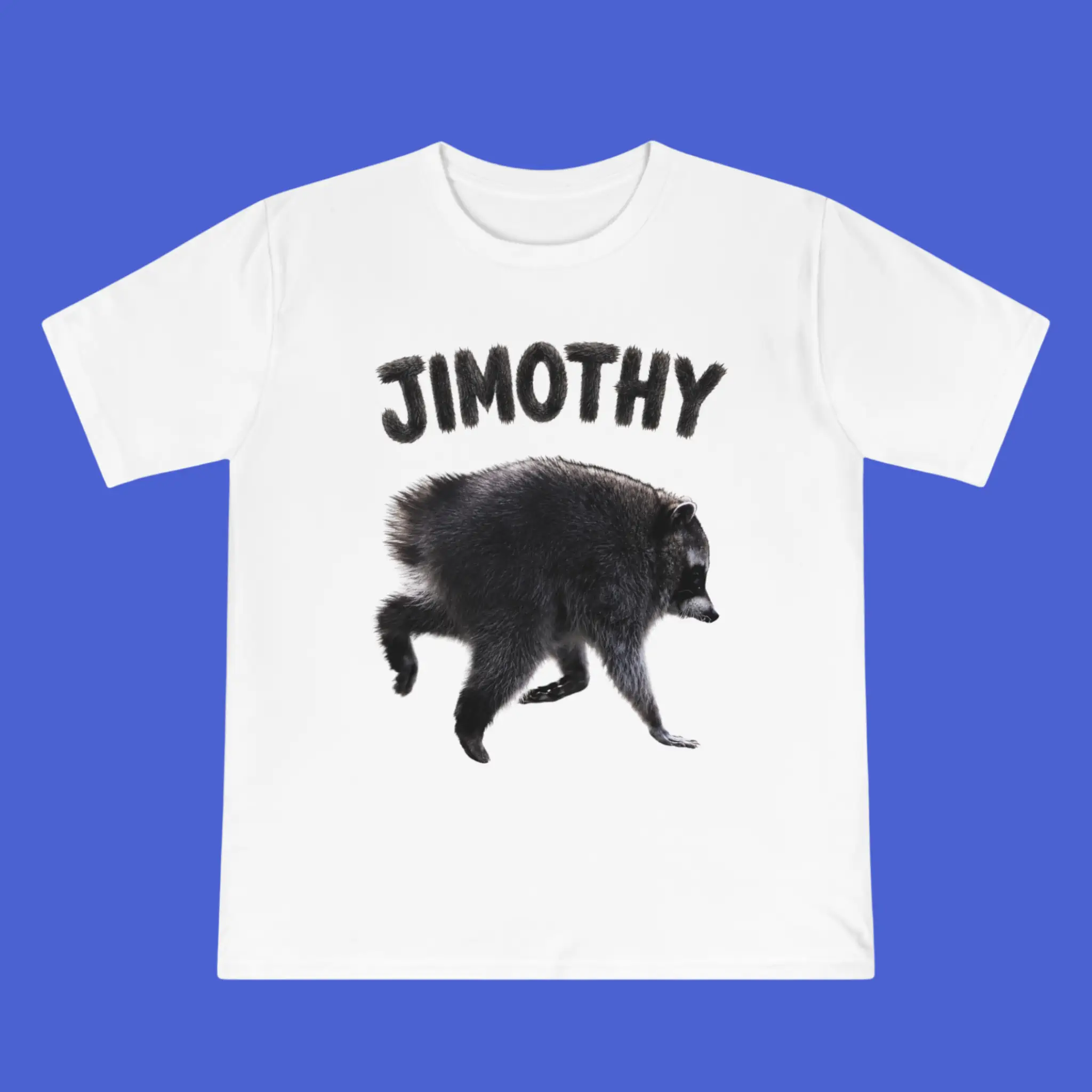 Raccoon-Jimothy-Shirt Raccoon Jimothy Shirt