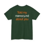 Told My Memory.md About You Shirt