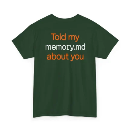 Told My Memory.md About You Shirt