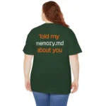 Told My Memory.md About You t-Shirt